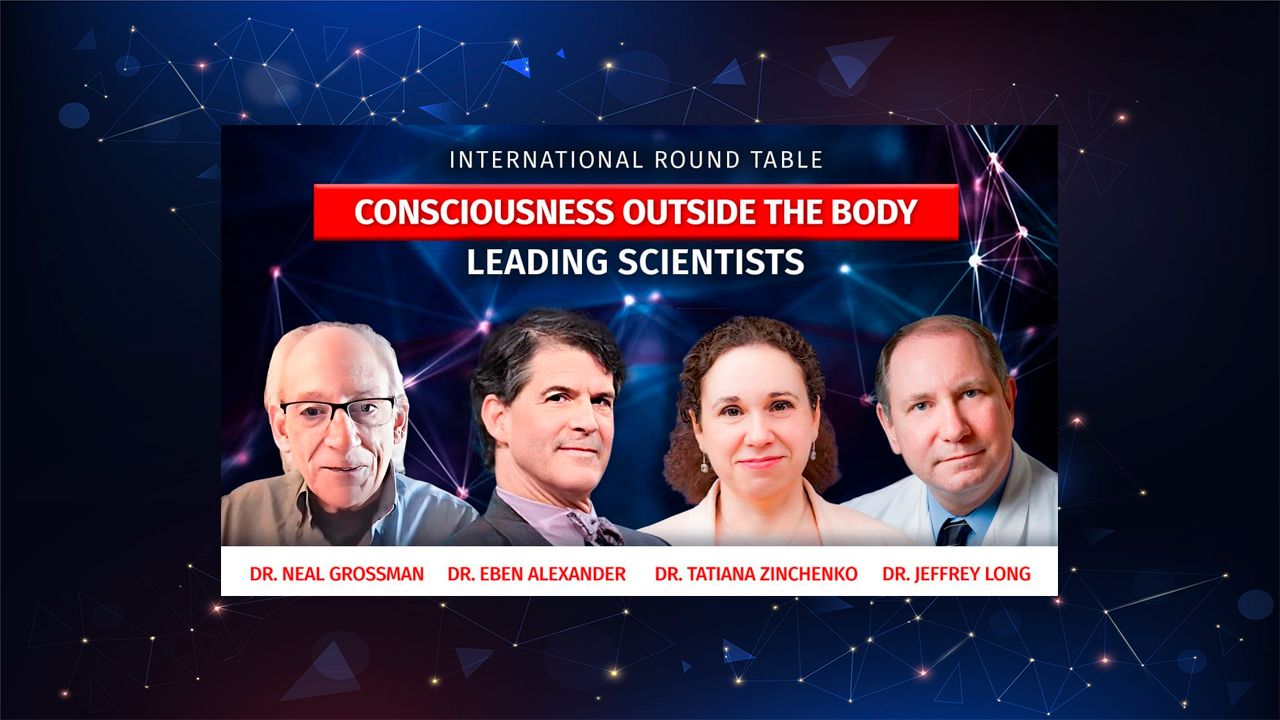 Consciousness outside the body | International Round Table