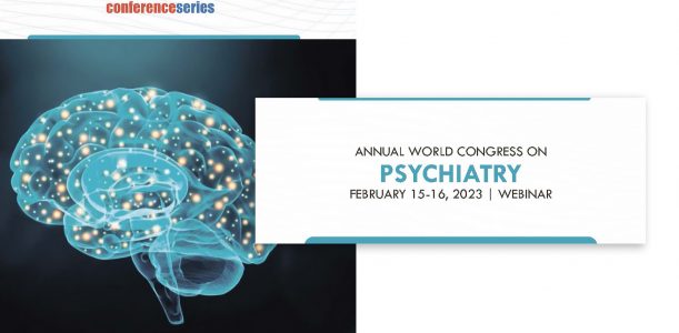 Annual World Congress on Psychiatry, February 16-17, 2023
